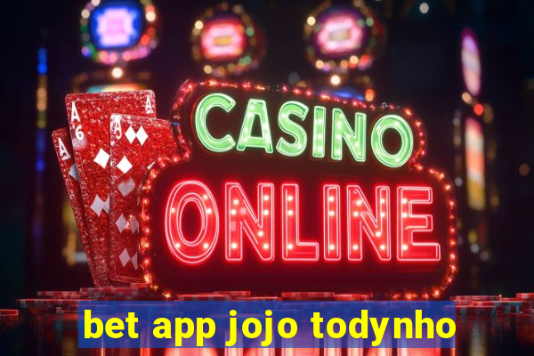 bet app jojo todynho